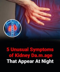 5 Rare Symptoms Pointing to Kidney Damage Night Clues: